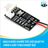 Mạch điều khiển tốc độ quạt PC PWM 4 dây theo nhiệt độ