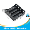 Đế Pin 18650 Có Chân Hàn