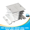 Đế nhôm tản nhiệt cho rơle bán dẫn relay SSR
