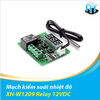 Mạch kiểm soát nhiệt độ XH-W1209 relay 12Vdc - Không kèm vỏ mica