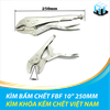 KÌM BẤM CHẾT FBF 10'' 250MM KÌM KHÓA KỀM CHẾT VIỆT NAM