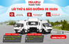 CHUỖI LÁI THỬ VÀ BẢO DƯỠNG XE ISUZU TẠI AN GIANG | THÁNG 12.2025