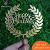 que-cam-trang-tri-banh-kem-phong-khang-chu-happy-birthday-bang-mica-hinh-vong-ho