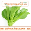 HẠT GIỐNG CẢI BẸ XANH - gói 20g