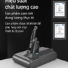 Pin máy hút bụi Dyson V8 dung lượng cao 3000mAh, 4800mAh - Dung lượng thực, tự động ngắt sạc, tương thích toàn bộ Series V8