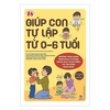 Sách Giúp con tự lập từ 0-6 tuổi - - Kim Đồng