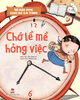 Chớ lề mề hỏng việc - 10 bài học cho bé cá tính - Kim Đồng
