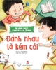Đánh nhau là kém cỏi - 10 bài học cho bé cá tính - Kim Đồng