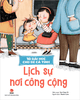 Lịch sự nơi công cộng - 10 bài học cho bé cá tính - Kim Đồng