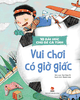 Vui chơi có giờ giấc - 10 bài học cho bé cá tính - Kim Đồng