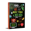 100 bí ẩn đáng kinh ngạc về số, máy tính và mã hóa - 100 things to know about numbers, computers & coding_BKTT_USB