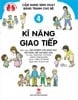 Cẩm Nang Sinh Hoạt Bằng Tranh Cho Bé Tập 4: Kĩ Năng Giao Tiếp