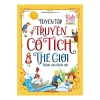 Tuyển Tập Truyện Cổ Tích Thế Giới - Minh Long