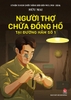Người thợ chữa đồng hồ tại đường hầm số 1 (chiến thắng ĐBP) Kim Đồng