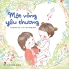 Một vòng yêu thương - Sách tranh ngọt ngào Mẹ và Bé - Kim Đồng