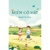 Sách Miền cỏ hát - truyện văn học hay cho thiếu nhi - Nguyễn Thu Hằng - Kim Đồng