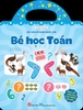 Sách Bé học Toán (Thỏa sức sáng tạo trên nhiều bề mặt) Bóc dán sticker thạch dẻo sử dụng nhiều lần - Đinh Tị