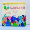1, 2, 3 ta cùng chơi! Sách Bé thông minh - Vui học số đếm - Kim Đồng
