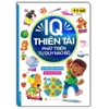 (4-5 tuổi) Sách IQ Thiên Tài Phát Triển Tư Duy Não Bộ Cho Trẻ 4 -5 Tuổi - Minh Thắng