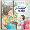Sách Bé yêu cả nhà - Cháu yêu bà lắm - Đinh Tị Books