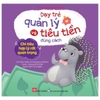 Sách Dạy Trẻ 3 - 9 Tuổi Quản Lý Và Tiêu Tiền Đúng Cách - Chi Tiêu Hợp Lý Rất Quan Trọng - Đinh Tị