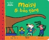 Sách Trải nghiệm đầu tiên: Maisy đi bảo tàng - Kim Đồng