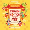 Đọc Sách Ngày Xuân, Quây Quần Đón Tết - Truyện Cổ Tích Hay Nhất Về Tết