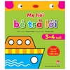 3 -4 Tuổi - Sách Mẹ hỏi bé trả lời: Hỏi đáp rèn trí thông minh 3-4 tuổi