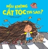 Nếu không cắt tóc thì sao?- Kim Đồng