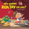 Nếu không rửa tay thì sao?- Kim Đồng