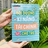 Sách Bồi dưỡng kĩ năng tài chính cho trẻ - Minh Long