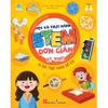 Học và thực hành STEM đơn giản - Kỹ thuật - 60 bài thực hành bổ ích