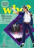 Michael Jackson - Who? Chuyện Kể Doanh Nhân - Sách truyện comic thiếu nhi Kim Đồng