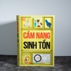 Sách Cẩm nang sinh tồn (Hơn 100 kỹ năng sống còn cho các cuộc phiêu lưu nơi hoang dã) Đinh Tị