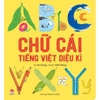 Sách Chữ Cái Tiếng Việt Diệu Kì (bìa mềm) Kim Đồng