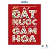 Sách Đất Nước Gấm Hoa Atlas Việt Nam - ấn bản lưu dấu 63 tỉnh thành (Sách Kỉ Niệm 65 Năm NXB Kim Đồng)