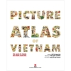 The Land Of Charm  Picture Atlas Of Vietnam - Đất nước gấm hoa bản Tiếng Anh - Sách Kim Đồng