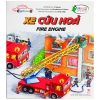 Thế Giới Xe Cộ: Xe Cứu Hoả - Fire Engine- Sách Tranh Song Ngữ Cho Thiếu Nhi -