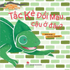 Tắc kè đổi màu, cậu ở đâu? Sách Kích thích trí tưởng tượng cho bé - Kim Đồng