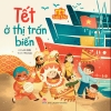 Sách Tết tuổi thơ - Tết ở thị trấn biển - NXB Kim Đồng
