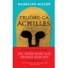 Sách Trường Ca Achilles - Khúc Bi Ca Về Mối Tình Đồng Tính Trong Thần Thoại Hy Lạp - Kim Đồng