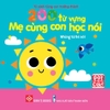 200 từ vựng mẹ cùng con học nói - Những từ bé nói - Đinh Tị