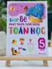 5 Tuổi - Sách Giúp Bé Phát Triển Tiềm Năng Toán Học: 5 Tuổi - Minh Long