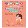 Cùng Con Nuôi Dưỡng Cảm Xúc Tích Cực - Con Không Cáu Giận - Đinh Tị
