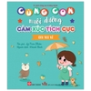 Cùng Con Nuôi Dưỡng Cảm Xúc Tích Cực - Con Vui Vẻ - Đinh Tị