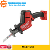 Máy cưa kiếm Milwaukee M18 FHZ-0