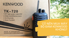 Có nên mua máy bộ đàm Kenwood không?