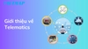 Hệ thống Telematics Vietmap giám sát hành vi lái xe