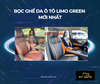 boc-ghe-da-limo-green-cao-cap-nang-tam-xe-dich-vu-gia-tot-2026