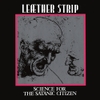 Leæther Strip - Science For The Satanic Citizen (Colored Vinyl, Silver, Limited Edition, Bonus Tracks)